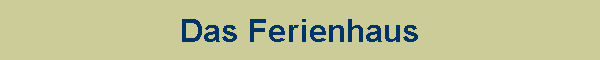 Das Ferienhaus