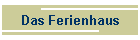 Das Ferienhaus