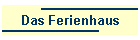 Das Ferienhaus